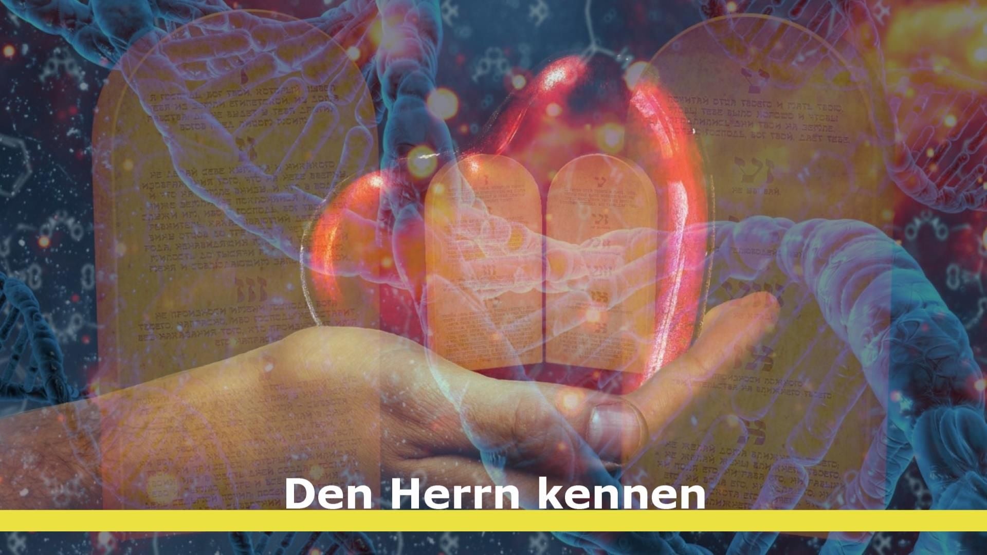 7. Den Herrn kennen. An artistic digital collage featuring a human hand reaching towards a radiant heart surrounded by celestial patterns and cosmic elements. The image includes molecular structures and interconnected networks in subtle hues of blue and red, overlaying a starry backdrop suggestive of the vast firmament. The phrase "Den Herrn kennen" appears in German at the bottom, translating to "know the Lord." Opens a video in a new window.