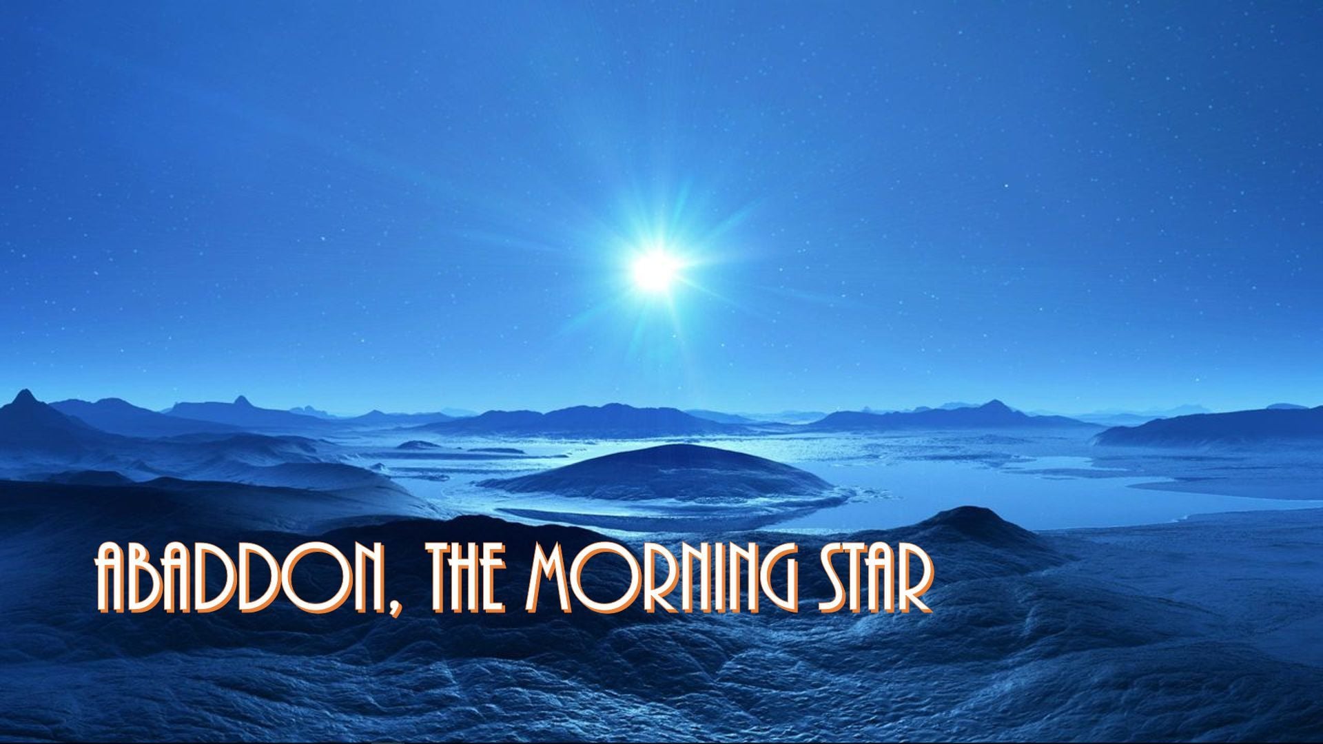 16. Abaddon, the Morning Star. A serene landscape depicting a frozen terrain under a night sky brightly illuminated by a prominent celestial body labeled as "Abaddon, the Morning Star." Opens a video in a new window.
