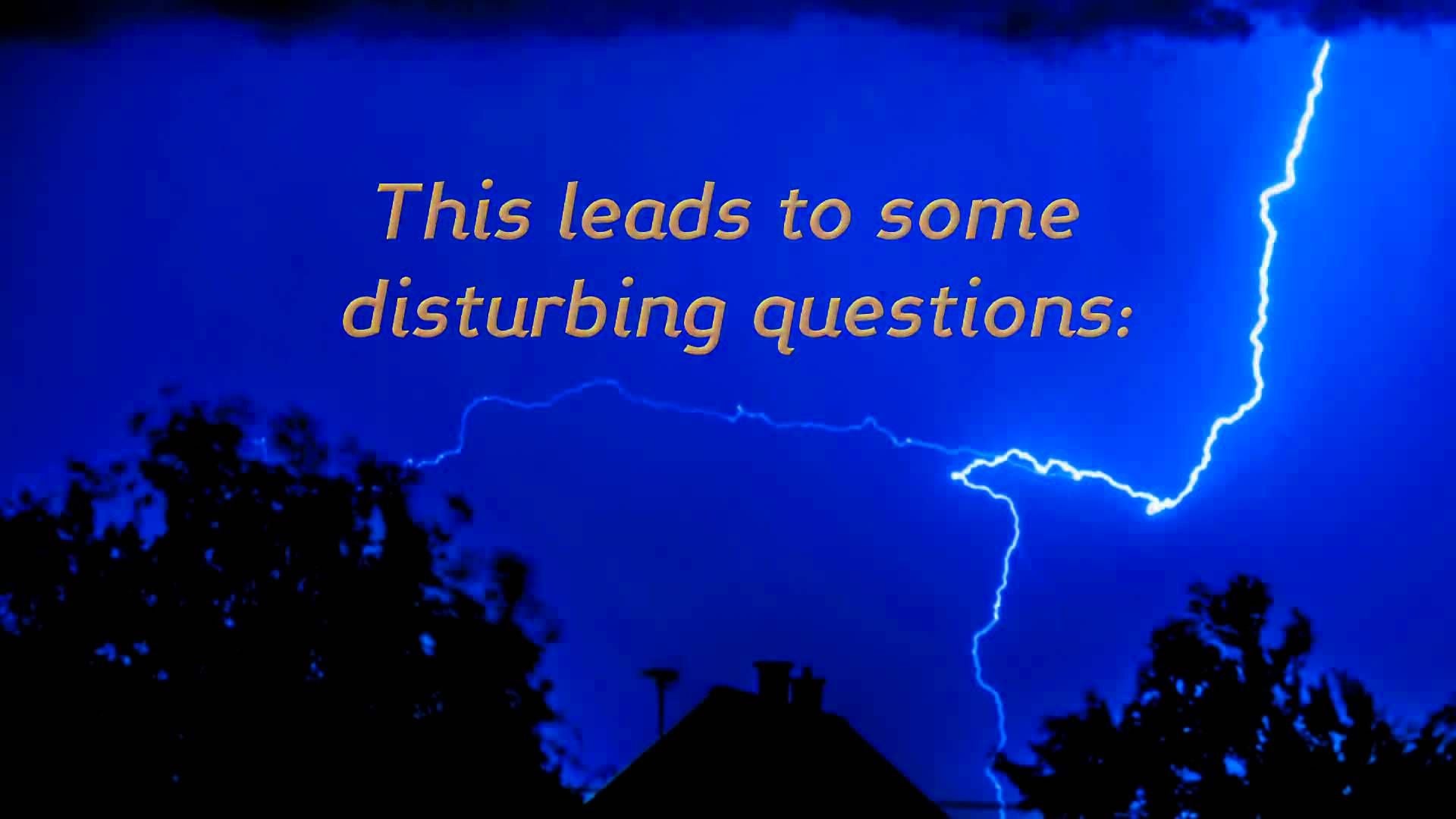 3. The Crucifixion was in 31 AD! Do you understand God's calendar?. A vivid blue night sky illuminated by a streak of lightning above a silhouette of a house. The image also contains text stating "This leads to some disturbing questions:". Opens a video in a new window.