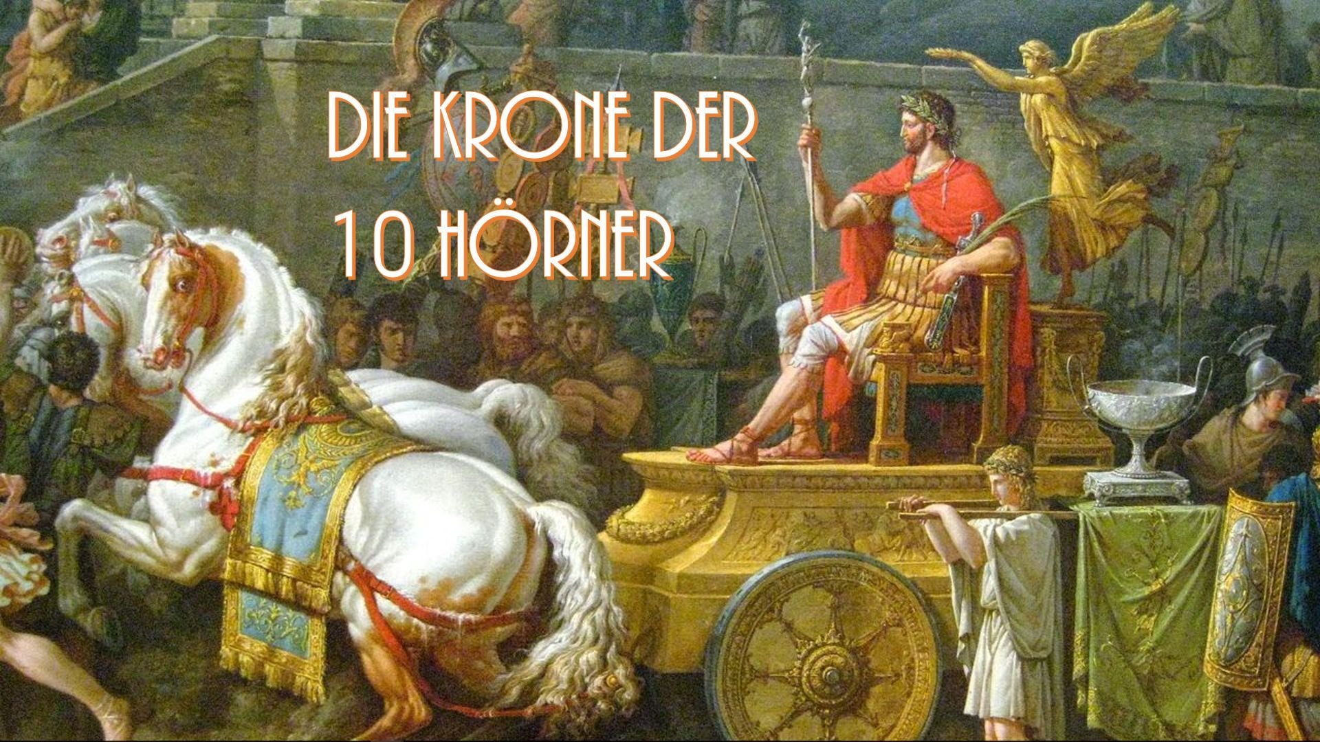 15. Die Krone der 10 Hörner. A historic painting depicting a majestic scene of a seated man robed in red on a golden chariot, led by decorated white horses. An angelic figure stands beside him in flight, and several attendees are seen in classical attire, interacting around the chariot. The image is inscribed with the German text "DIE KRONE DER 10 HÖRNER." Opens a video in a new window.