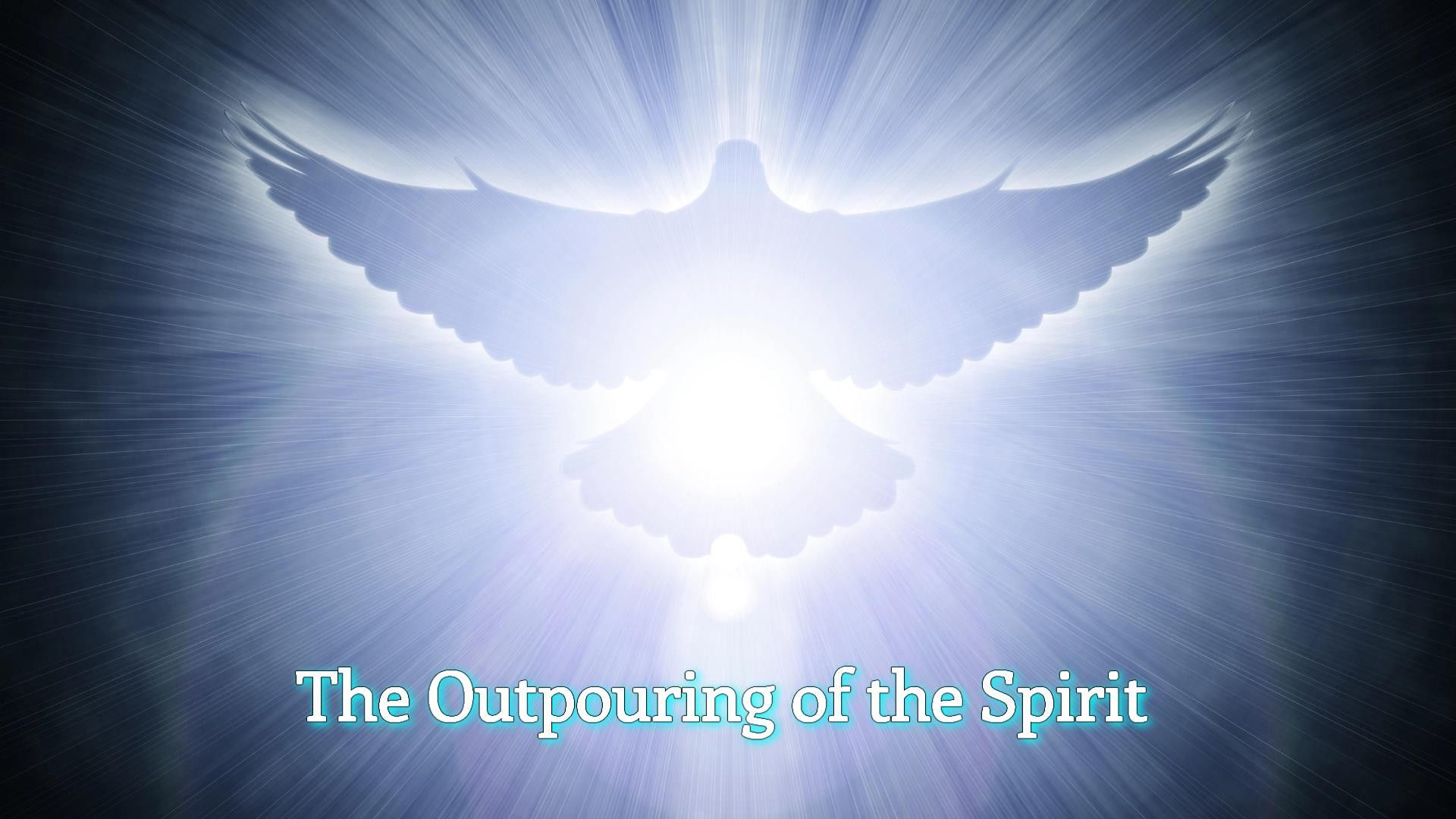 6. The Outpouring of the Spirit. A radiant celestial image featuring a brilliant light source surrounded by beams of light, overlaid with a depiction of a dove in silhouette, symbolizing spiritual themes. Text below reads "The Outpouring of the Spirit." Opens a video in a new window.