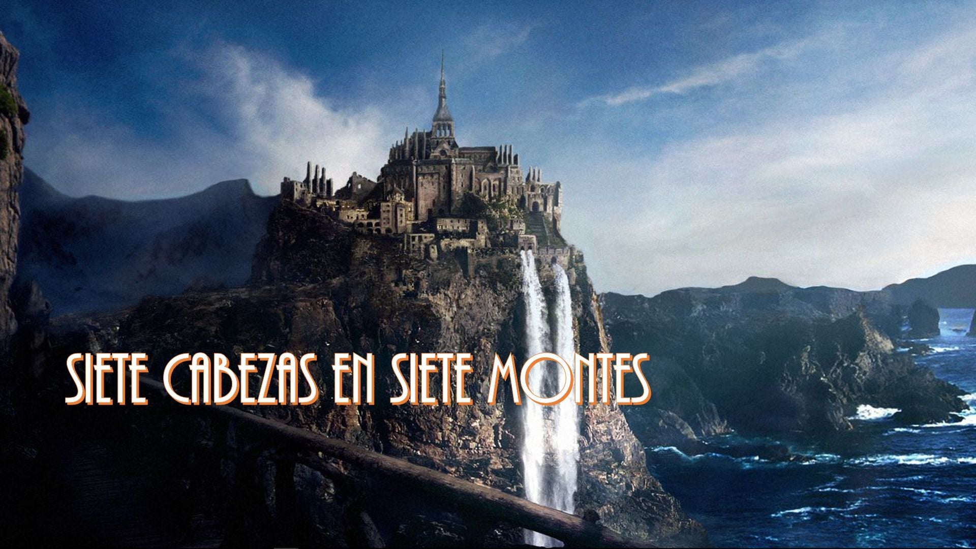 17. Siete cabezas en siete montes. An imposing castle perched atop a rugged cliff with multiple waterfalls cascading into the sea below. Text overlay reads 'Siete Cabezas en Siete Montes' in a bold, cinematic style. Opens a video in a new window.