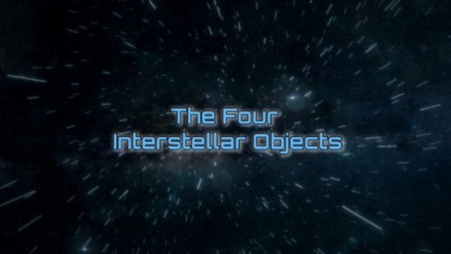 The Four Interstellar objects Opens a new window with the video.