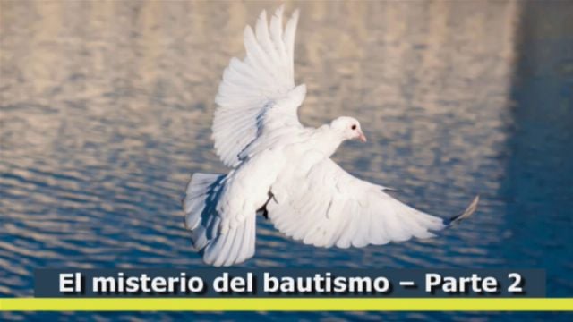 El misterio del bautismo – Parte 2