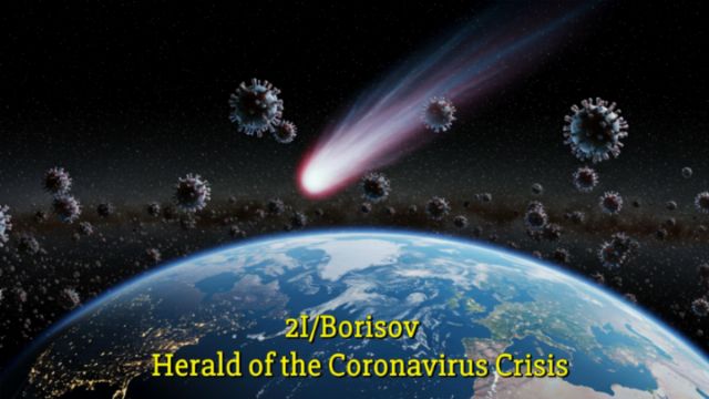 2I/Borisov – Herald of the Coronavirus Crisis Opens a new window with the video.